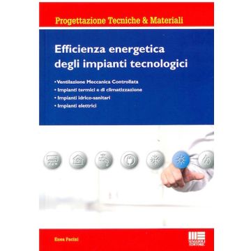 Efficienza energetica negli impianti tecnologici. I sistemi impiantistici per l'integrazione nella progettazione
