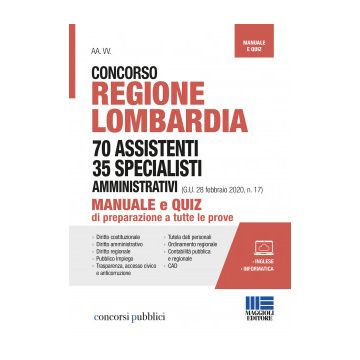 Concorso Regione Lombardia 70 assistenti 35 specialisti amministrativi (G.U. 28 febbraio 2020, n. 17). Manuale e quiz di preparazione a tutte le prove