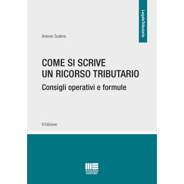 Come si scrive un ricorso tributario. Consigli operativi e formule