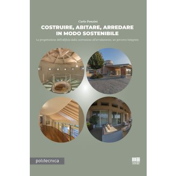 Costruire, abitare, arredare in modo sostenibile. La progettazione dell'edificio dalla costruzione all'arredamento, un percorso integrato