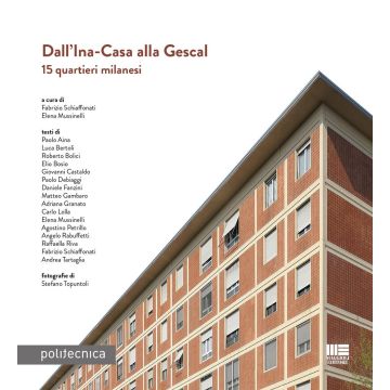 Dall'Ina-Casa alla Gescal. 15 quartieri milanesi