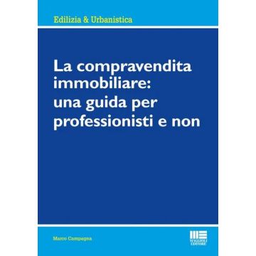 La compravendita immobiliare: una guida per professionisti e non