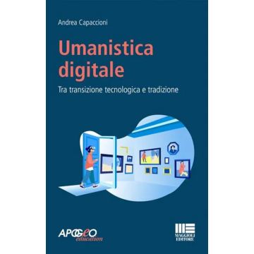 Umanistica digitale. Tra transizione tecnologica e tradizione