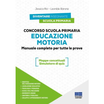Concorso Scuola primaria. Educazione motoria. Manuale completo per tutte le prove. Con espansione online. Con software di simulazione