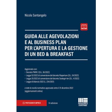 Guida alle agevolazioni e al business plan per l'apertura e la gestione di un bed & breakfast. Con aggiornamento online