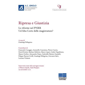 Ripresa e giustizia. Le riforme nel PNRR. Un'Alta Corte delle magistrature?