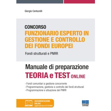 Concorso Funzionario esperto in gestione e controllo dei fondi europei. Fondi strutturati e PNRR. Manuale di preparazione. Con documentazione online