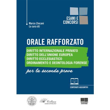 Orale rafforzato. Diritto internazionale privato. Diritto dell'Unione Europea. Diritto ecclesiastico. Ordinamento e deontologia forense. Per la seconda prova. Con approfondimenti online