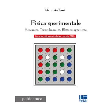 Fisica sperimentale. Meccanica. Termodinamica. Elettromagnetismo