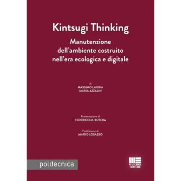 Kintsugi thinking. Manutenzione dell'ambiente costruito nell'era ecologica e digitale