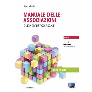 Manuale delle associazioni. Guida civilistico fiscale. Con espansione online 2023