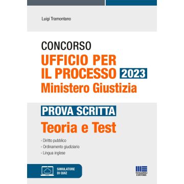 Concorso Ufficio per il processo 2023. Ministero Giustizia. Prova scritta. Teoria e test. Con software di simulazione
