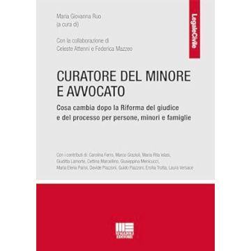  Curatore del Minore e Avvocato Cosa cambia dopo la Riforma del giudice e del processo per persone, minori e famiglie