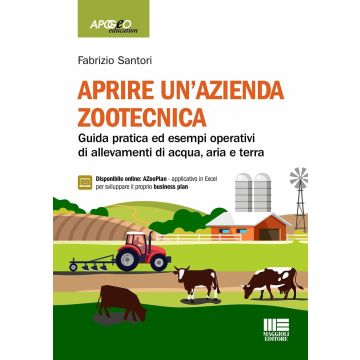 Aprire un'azienda zootecnica. Guida pratica ed esempi operativi di allevamenti di acqua, aria e terra. Con espansione online
