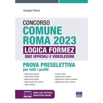 Concorso Comune Roma 2023. Prova preselettiva per tutti i profili. Quiz ufficiali di logica e videolezioni. Con software di simulazione