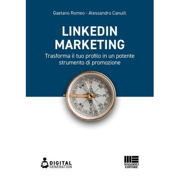 LinkedIn marketing. Trasforma il tuo profilo in un potente strumento di promozione
