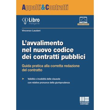 L'avvalimento nel nuovo codice dei contratti pubblici. Guida pratica alla corretta redazione del contratto
