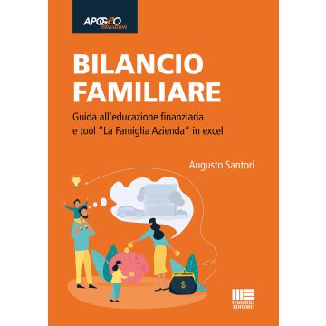 Bilancio familiare. Guida all'educazione finanziaria e tool «La famiglia azienda» in excel. Con Contenuto digitale per accesso on line