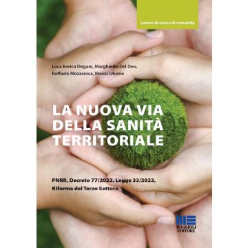 La nuova via della sanità territoriale PNRR, decreto 77/2022, legge 33/2023, riforma del terzo settore