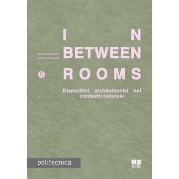 In-Between Rooms. Dispositivi architettonici nel contesto naturale