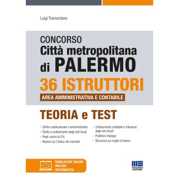 Concorso città metropolitana di Palermo. 36 istruttori area amministrativa e contabile. Teoria e test. Con simulatore online
