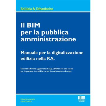 Il BIM per la pubblica amministrazione. Manuale per la digitalizzazione edilizia nella P.A.