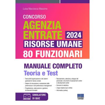 Concorso Agenzia Entrate 2024. Risorse umane 80 funzionari. Manuale completo. Teoria e test [Macciocca - Maggioli 2024]