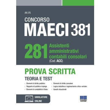 Concorso MAECI 381 Posti. 281 assistenti amministrativi contabili consolari (Cod. ACC). Prova Scritta. Teoria e test