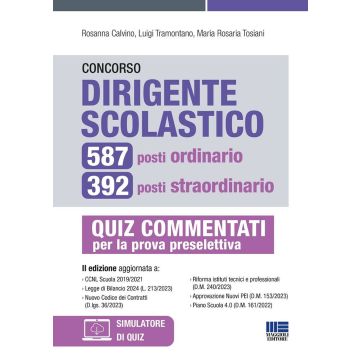 Concorso dirigente scolastico. 587 posti ordinario, 392 posti straordinario. QUIZ commentati per la prova preselettiva. Con espansione online 2024