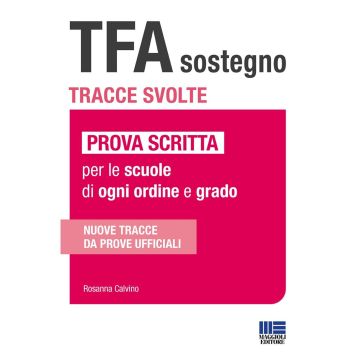 TFA sostegno. Tracce svolte. Prova scritta per le scuole di ogni ordine e grado - 2024 Maggioli editore