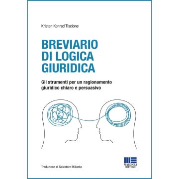 Breviario di logica giuridica. Gli strumenti per un ragionamento giuridico chiaro e persuasivo