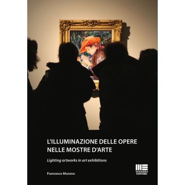 L'illuminazione delle opere nelle mostre d'arte-Lighting artworks in art exhibitions. Ediz. bilingue [Murano Francesco - Maggioli 2024]