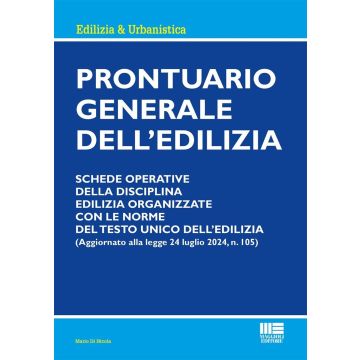 Prontuario generale dell'edilizia. Schede operative della disciplina edilizia organizzate con le norme del testo unico dell'edilizia - Di Nicola Mario - Maggioli