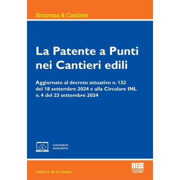 La patente a punti nei cantieri edili. Aggiornato al decreto attuativo n. 132 del 18 settembre 2024 e alla Circolare INL n. 4 del 23 settembre 2024. Con espansione online