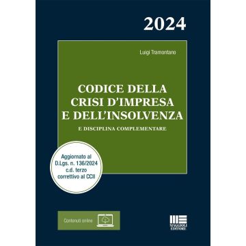 Codice della crisi d'impresa e dell'insolvenza 2024. E disciplina complementare. Con espansione online (Tramontano - Maggioli)