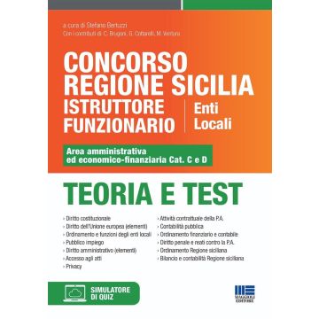 Concorso Regione Sicilia istruttore funzionario enti locali. Area amministrativa ed economico-finanziaria Cat. C e D. Teoria e test. Con simulazione online [Maggioli 2024]
