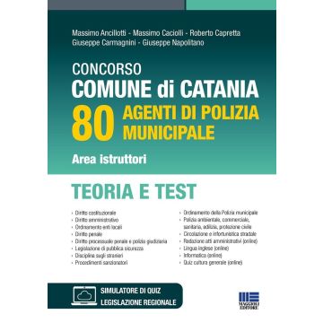 Concorso Comune di Catania. 80 agenti di polizia municipale area istruttori. Teoria e test. Con QR Code [Maggioli 2024]