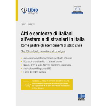 Atti e sentenze di italiani all'estero e di stranieri in Italia. Come gestire gli adempimenti di stato civile. Oltre 100 casi pratici: procedure e atti da redigere. Con espansione online - Maggioli 2024