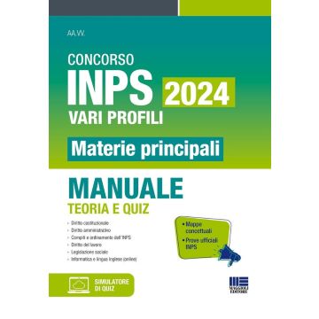 Concorso INPS 2024 vari profili. Materie principali. Manuale teoria e quiz. Con simulazione online - Maggioli