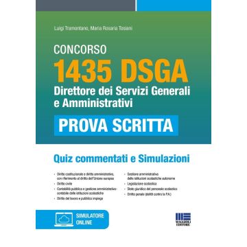 Concorso 1826 DSGA. Direttore dei servizi generali e amministrativi. Quiz commentati e simulazioni online - Maggioli 2024