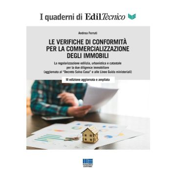 Le verifiche di conformità per la commercializzazione degli immobili 3/ed. 2025 (Ferruti Andrea - Maggioli)
