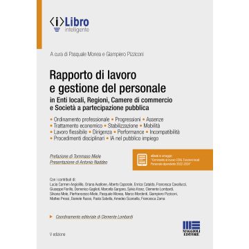 Rapporto di lavoro e gestione del personale in enti locali, regioni, camere di commercio e società a partecipazione pubblica 2024 - Maggioli