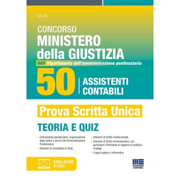 Concorso Ministero della Giustizia. 50 assistenti contabili per il DAP (Dipartimento dell'Amministrazione Penitenziaria) 2024. Manuale + Quiz per la preparazione. Con simulazione online - Maggioli 2024
