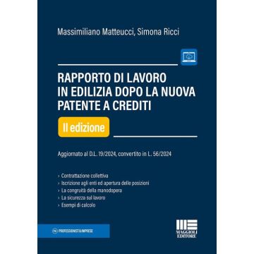 Rapporto di lavoro in edilizia dopo la nuova patente a punti. Aggiornato al D.L. 19/2024, convertito in L. 56/2024 (Matteucci Massimiliano; Ricci Simona - Maggioli)