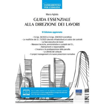 Guida essenziale alla direzione dei lavori 2025 (Agliata Marco - Maggioli)