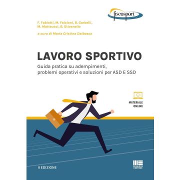 Lavoro sportivo. Guida pratica su adempimenti, problemi operativi e soluzioni per ASD E SSD. Con espansione online (Fabietti, Falcioni, Garbelli - Maggioli)