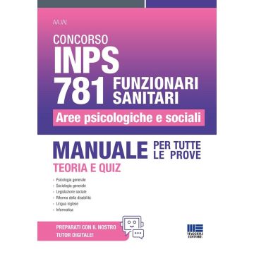 Concorso INPS 781 funzionari sanitari. Aree psicologiche e sociali. Manuale per tutte le prove. Teoria e quiz. Con espansione online - Maggioli 2025