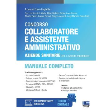 Concorso collaboratore e assistente amministrativo Aziende sanitarie (ASL e aziende ospedaliere). Manuale completo. Con tutor digitale