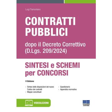 Contratti pubblici 2025. Dopo il Decreto Correttivo (D.Lgs. 209/2024). Sintesi e schemi per concorsi. Con video-lezioni (Tramontano Luigi - Maggioli)