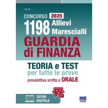 Concorso 1198 allievi marescialli Guardia di Finanza 2025. Teoria e test per tutte le prove preselettiva scritta e orale. Con espansione online 2025 [Cotruvo Giuseppe - Maggioli]